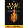 The Ugly Truth: When Our Thoughts Become Our Worst Enemy