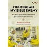 Fighting an Invisible Enemy: The Story of the National Institute for Communicable Diseases