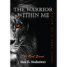 The Warrior Within Me: The Real Secret