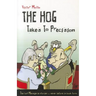The Hog Takes to Precision