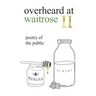 overheard at waitrose II: poetry of the public