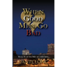 When Good Men Go Bad