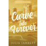 Curve Into Forever