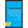 Magical Medicine: The Folkloric Component of Medicine in the Folk Belief, Custom, and Ritual of the Peoples of Europe and America