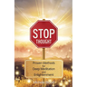 Stop Thought: Proven Methods For Deep Meditation & Enlightenment