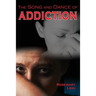 The Song and Dance of Addiction