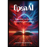 OpenAI: Exploring the World of Artificial Intelligence