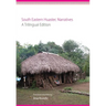 South Eastern Huastec Narratives: A Trilingual Edition