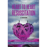 Heart to Heart Resuscitation: A Memoir