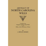 Abstract of North Carolina Wills [16363-1760]: Compiled from Original and Recorded Wills in the Office of the Secretary of States