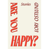 Are You Happy?: Stories