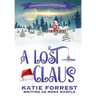 A Lost Claus: A Christmas Mystery Series Book 3