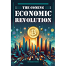 The Coming Economic Revolution