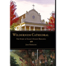 Wilderness Cathedral, the Story of Idaho's Oldest Builing