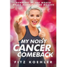My Noisy Cancer Comeback: Running at the Mouth, While Running for My Life