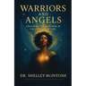 Warriors and Angels: Liberating Inner Power in the Journey of Life