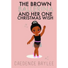 The Brown Ballerina and Her One Christmas Wish