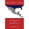 Desperate Trek: One Family's Journey from Honduras to Texas