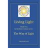 Living Light Book Two In the three-volume series The Way of Light