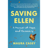 Saving Ellen: A Memoir of Hope and Recovery