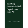 Building Accessible Web Experiences with AI