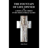 The Fountain Of Life Opened (Hardback)