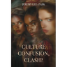 Culture Confusion, Clash?
