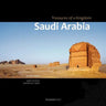 Saudi Arabia. Treasures of a Kingdom: A photographic journey in one of the most closed countries in the world among deserts, ruines and holy cities di