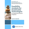 Feasibility Analysis for Sustainable Technologies: An Engineering-Economic Perspective