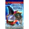 Holiday Hijinks: A Christmas Paranormal Cozy Mystery