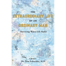 The Extraordinary Life of an Ordinary Man: Surviving When Life Sucks