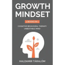 Growth Mindset: 2 BOOKS IN 1: Cognitive Behavioral Therapy, Unbeatable Mind
