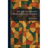 The Art of Helping People Out of Trouble