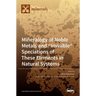 Mineralogy of Noble Metals and "Invisible" Speciations of These Elements in Natural Systems