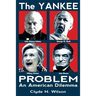 The Yankee Problem: An American Dilemma