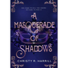 A Masquerade of Shadows