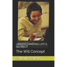 Understanding Life's Secrect: The Will Concept