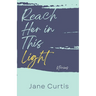 Reach Her in This Light