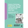 Science, Technology, Engineering, Arts, and Mathematics (STEAM) Education in the Early Years: Achieving the Sustainable Development Goals