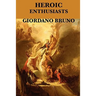Heroic Enthusiasts: A Renaissance Dialogue on Love and the Ascent of the Mind
