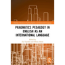 Pragmatics Pedagogy in English as an International Language