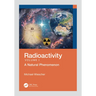 Radioactivity: A Natural Phenomenon