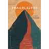 Trailblazers: A Journey to Discover God's Purpose for Your Life