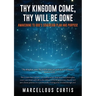 Thy Kingdom Come, Thy Will Be Done: Awakening to God's Sovereign Plan and Purpose