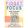 Fidget to Focus: Outwit Your Boredom: Sensory Strategies for Living with ADD
