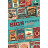 The Sign Painter's Guide, or Hints and Helps to Sign Painting, Glass Gilding, Pearl Work, Etc.: Containing Also Many Valuable Receipts and Methods, an
