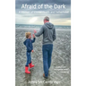 Afraid of the Dark: A Memoir of Mental Health and Fatherhood