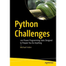 Python Challenges: 100 Proven Programming Tasks Designed to Prepare You for Anything