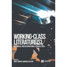 Working-Class Literature(s): Historical and International Perspectives