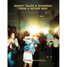 Short Tales & Musings from a Never Was